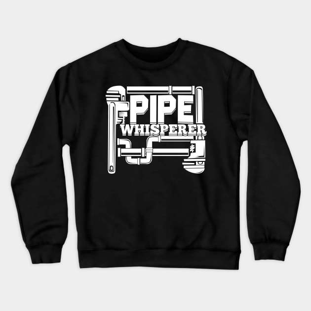 Pipe Whisperer Plumber Pipefitter Gift Crewneck Sweatshirt by Dolde08